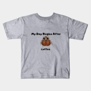 My Day Begins After Coffee Kids T-Shirt